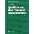 thumbnail image 1 of Springer Wood Science Spiral Grain and Wave Phenomena in Wood Formation, (Paperback), 1 of 1