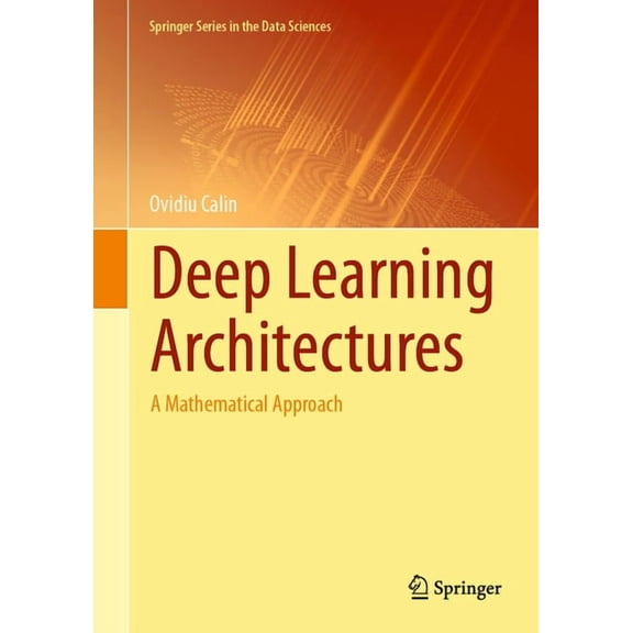 Springer the Data Sciences Deep Learning Architectures: A Mathematical Approach, (Hardcover)
