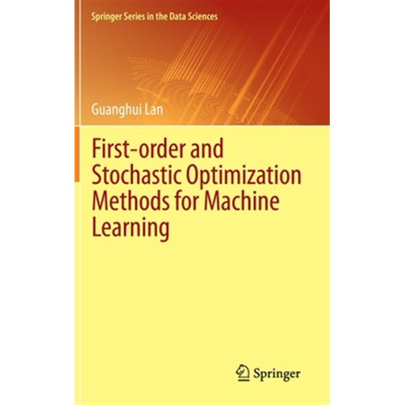 Pre-Owned Springer the Data Sciences First-Order and Stochastic Optimization Methods for Machine Learning, (Hardcover)
