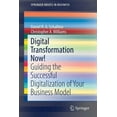 thumbnail image 1 of SpringerBriefs in Business Digital Transformation Now!: Guiding the Successful Digitalization of Your Business Model, (Paperback), 1 of 1