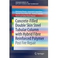 thumbnail image 1 of Springerbriefs in Applied Sciences and T Concrete-Filled Double Skin Steel Tubular Column with Hybrid Fibre Reinforced Polymer: Post Fire Repair, (Paperback), 1 of 1