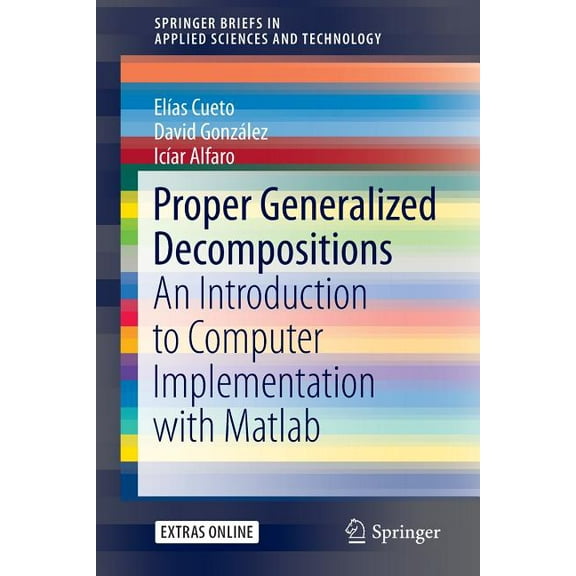 Springerbriefs in Applied Sciences and T Proper Generalized Decompositions: An Introduction to Computer Implementation with MATLAB, (Paperback)