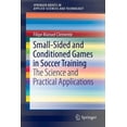 thumbnail image 1 of Springerbriefs in Applied Sciences and T Small-Sided and Conditioned Games in Soccer Training: The Science and Practical Applications, (Paperback), 1 of 1