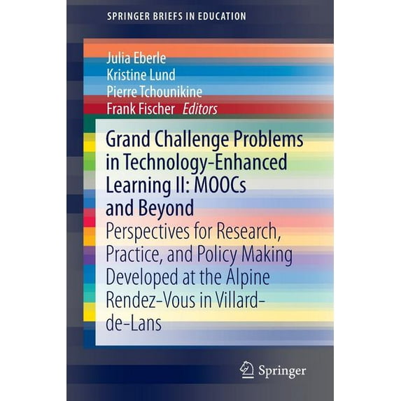 Springerbriefs in Education Grand Challenge Problems in Technology-Enhanced Learning II: Moocs and Beyond: Perspectives for Research, Practice, and , (Paperback)