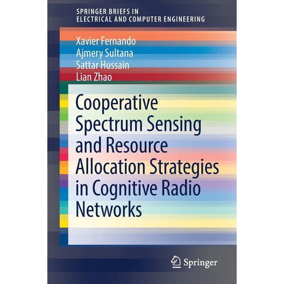 Springerbriefs in Electrical and Compute Cooperative Spectrum Sensing and Resource Allocation Strategies in Cognitive Radio Networks, (Paperback)