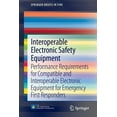 thumbnail image 1 of Springerbriefs in Fire Interoperable Electronic Safety Equipment: Performance Requirements for Compatible and Interoperable Electronic Equipmen, (Paperback), 1 of 1
