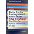 thumbnail image 1 of Springerbriefs in Geography Pipeline Real-Time Data Integration and Pipeline Network Virtual Reality System: Digital Oil & Gas Pipeline: Research an, (Paperback), 1 of 1
