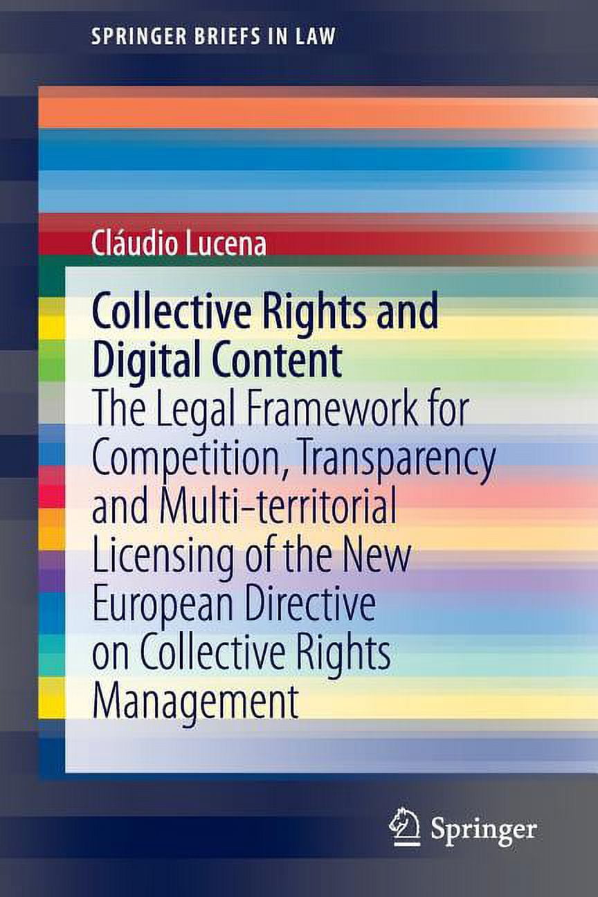 Springerbriefs in Law Collective Rights and Digital Content: The Legal ...