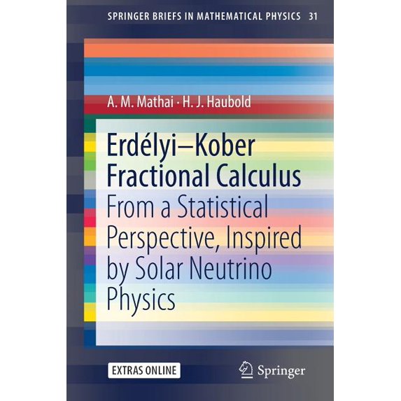 Springerbriefs in Mathematical Physics Erdélyi-Kober Fractional Calculus: From a Statistical Perspective, Inspired by Solar Neutrino Physics, Book 31, (Paperback)