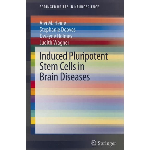 Springerbriefs in Neuroscience Induced Pluripotent Stem Cells in Brain Diseases: Understanding the Methods, Epigenetic Basis, and Applications for Rege, (Paperback)