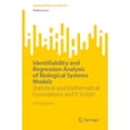 thumbnail image 1 of Springerbriefs in Statistics Identifiability and Regression Analysis of Biological Systems Models: Statistical and Mathematical Foundations and R Scr, (Paperback), 1 of 1