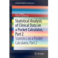 thumbnail image 1 of Springerbriefs in Statistics Statistical Analysis of Clinical Data on a Pocket Calculator, Part 2: Statistics on a Pocket Calculator, Part 2, Book 13, (Paperback), 1 of 1