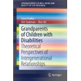 thumbnail image 1 of Springerbriefs in Well-Being and Quality Grandparents of Children with Disabilities: Theoretical Perspectives of Intergenerational Relationships, (Paperback), 1 of 1