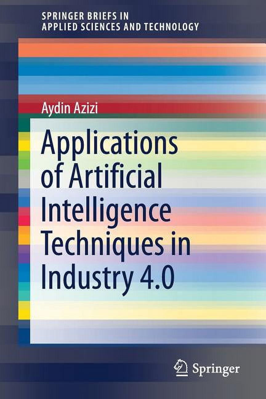 Springerbriefs in Applied Sciences and T Applications of Artificial ...