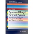 thumbnail image 1 of Springerbriefs in Applied Sciences and T Dynamics of Charged Particulate Systems: Modeling, Theory and Computation, (Paperback), 1 of 1