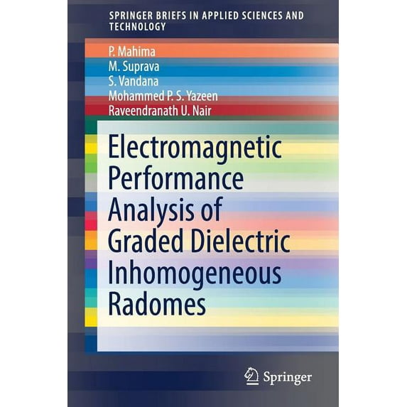 Springerbriefs in Applied Sciences and T Electromagnetic Performance Analysis of Graded Dielectric Inhomogeneous Radomes, (Paperback)