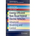 thumbnail image 1 of Springerbriefs in Applied Sciences and T Energy Efficient Non-Road Hybrid Electric Vehicles: Advanced Modeling and Control, (Paperback), 1 of 1