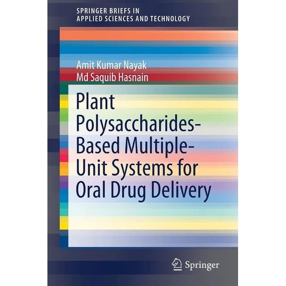 Springerbriefs in Applied Sciences and T Plant Polysaccharides-Based Multiple-Unit Systems for Oral Drug Delivery, (Paperback)