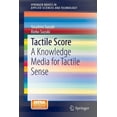 thumbnail image 1 of Springerbriefs in Applied Sciences and T Tactile Score: A Knowledge Media for Tactile Sense, (Paperback), 1 of 1