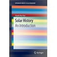 thumbnail image 1 of Springerbriefs in Astronomy Solar History: An Introduction, Book 0, (Paperback), 1 of 1