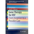 thumbnail image 1 of Springerbriefs in Biochemistry and Molec Gene Therapy for HIV: From Inception to a Possible Cure, (Paperback), 1 of 1