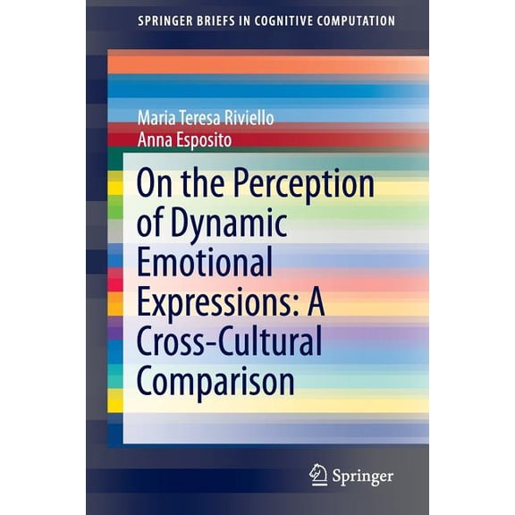 Springerbriefs in Cognitive Computation On the Perception of Dynamic Emotional Expressions: A Cross-Cultural Comparison, Book 6, (Paperback)