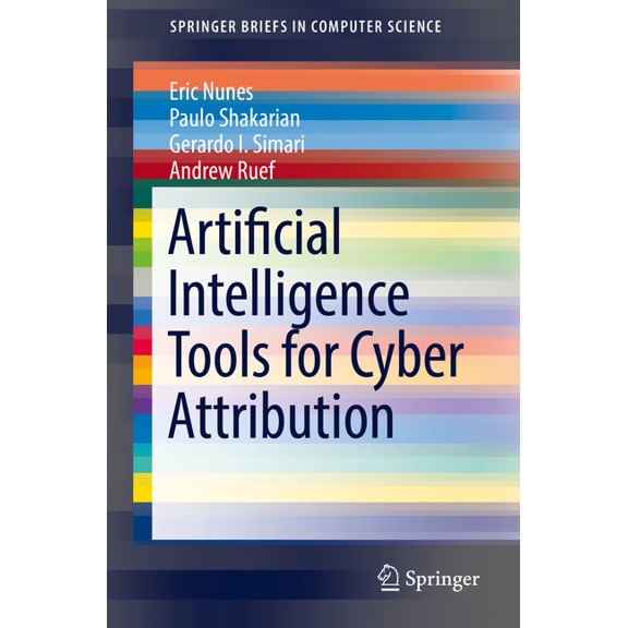 Springerbriefs in Computer Science Artificial Intelligence Tools for Cyber Attribution, (Paperback)