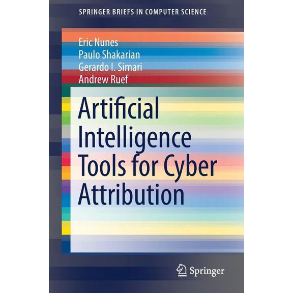 Springerbriefs in Computer Science Artificial Intelligence Tools for Cyber Attribution, (Paperback)