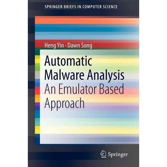 Springerbriefs in Computer Science Automatic Malware Analysis: An Emulator Based Approach, (Paperback)