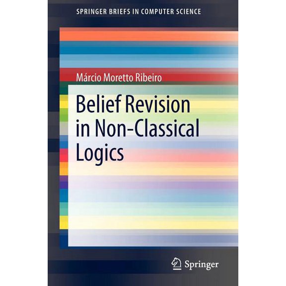 Springerbriefs in Computer Science Belief Revision in Non-Classical Logics, (Paperback)