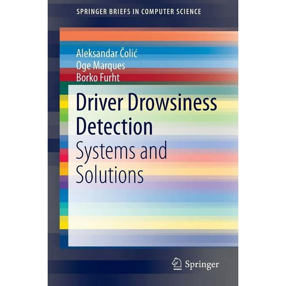 Springerbriefs in Computer Science Driver Drowsiness Detection: Systems and Solutions, (Paperback)