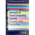 thumbnail image 1 of Springerbriefs in Computer Science Elements of Cloud Computing Security: A Survey of Key Practicalities, (Paperback), 1 of 1