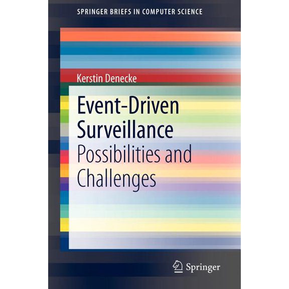 Springerbriefs in Computer Science Event-Driven Surveillance: Possibilities and Challenges, Book 0, (Paperback)