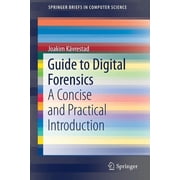 Springerbriefs in Computer Science Guide to Digital Forensics A Concise and Practical Introduction, Paperback