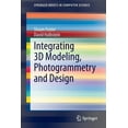 thumbnail image 1 of Springerbriefs in Computer Science Integrating 3D Modeling, Photogrammetry and Design, (Paperback), 1 of 1