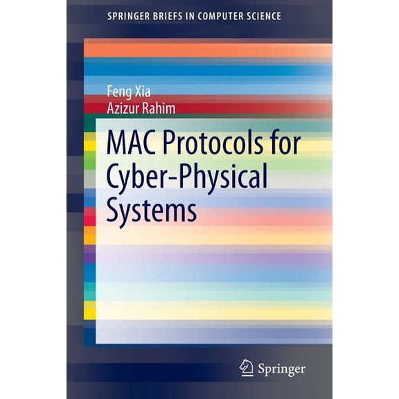 Springerbriefs in Computer Science Mac Protocols for Cyber-Physical Systems, (Paperback)