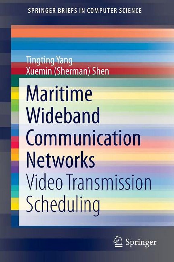 Springerbriefs in Computer Science Maritime Wideband Communication Networks: Video Transmission Scheduling, (Paperback)