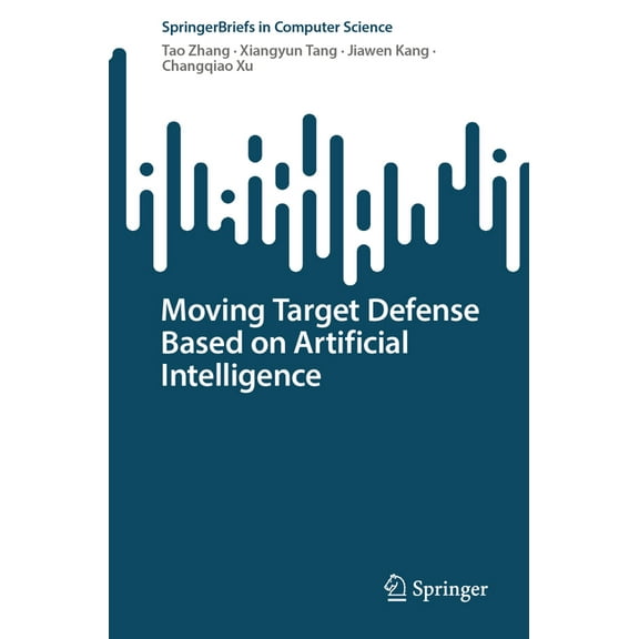 Springerbriefs in Computer Science Moving Target Defense Based on Artificial Intelligence, (Paperback)