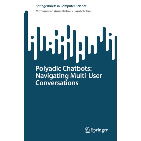 Springerbriefs in Computer Science Polyadic Chatbots: Navigating Multi-User Conversations, (Paperback)