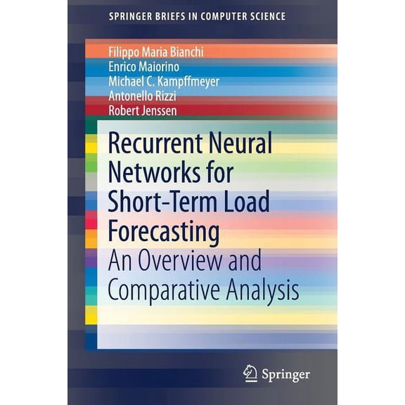 Springerbriefs in Computer Science Recurrent Neural Networks for Short-Term Load Forecasting: An Overview and Comparative Analysis, (Paperback)