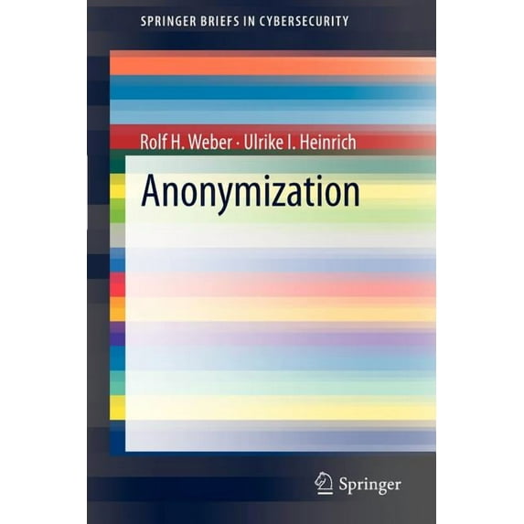 Springerbriefs in Cybersecurity Anonymization, (Paperback)