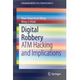 thumbnail image 1 of Springerbriefs in Cybersecurity Digital Robbery: ATM Hacking and Implications, (Paperback), 1 of 1