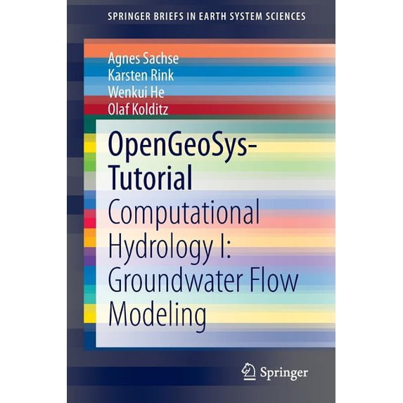 Springerbriefs in Earth System Sciences Opengeosys-Tutorial: Computational Hydrology I: Groundwater Flow Modeling, (Paperback)