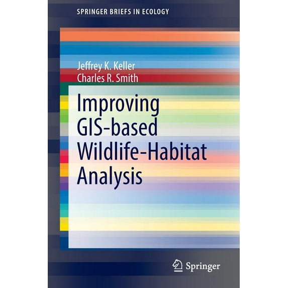 Springerbriefs in Ecology Improving Gis-Based Wildlife-Habitat Analysis, (Paperback)