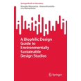 thumbnail image 1 of Springerbriefs in Education A Biophilic Design Guide to Environmentally Sustainable Design Studios, (Paperback), 1 of 1