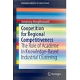 thumbnail image 1 of Springerbriefs in Education Coopetition for Regional Competitiveness: The Role of Academe in Knowledge-Based Industrial Clustering, (Paperback), 1 of 1
