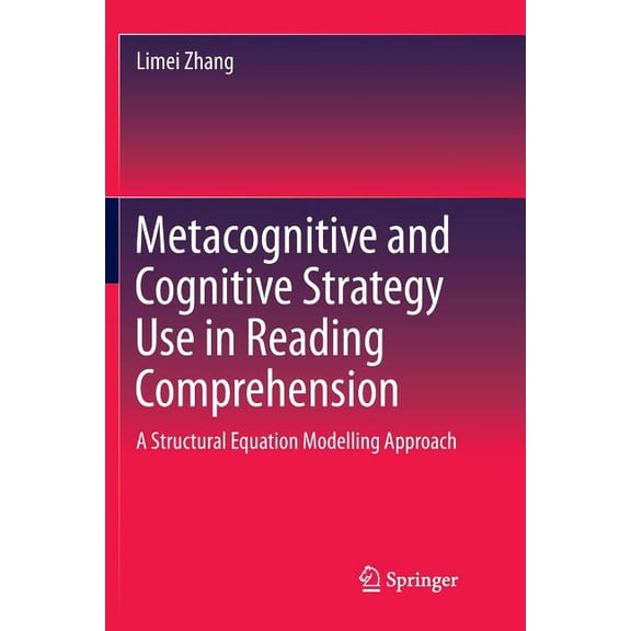 Springerbriefs in Education Metacognitive and Cognitive Strategy Use in Reading Comprehension: A Structural Equation Modelling Approach, (Paperback)