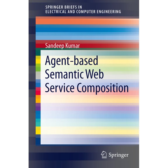 Springerbriefs in Electrical and Compute Agent-Based Semantic Web Service Composition, (Paperback)