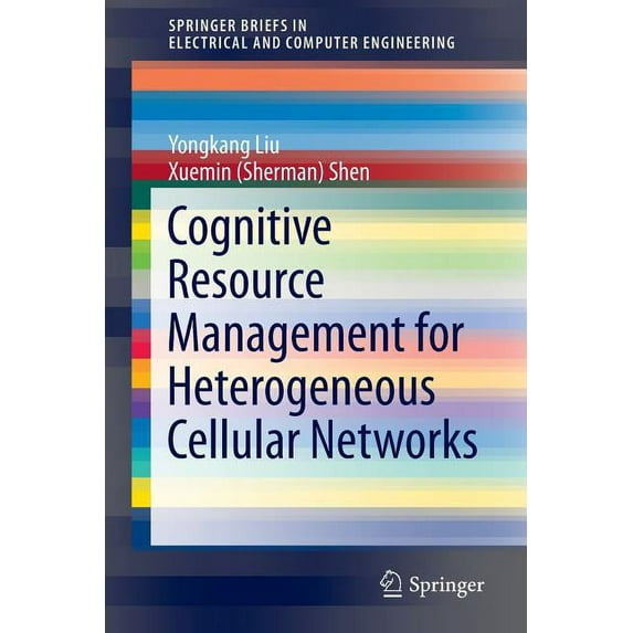 Springerbriefs in Electrical and Compute Cognitive Resource Management for Heterogeneous Cellular Networks, (Paperback)