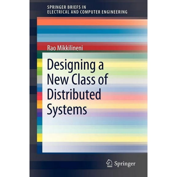 Springerbriefs in Electrical and Compute Designing a New Class of Distributed Systems, (Paperback)